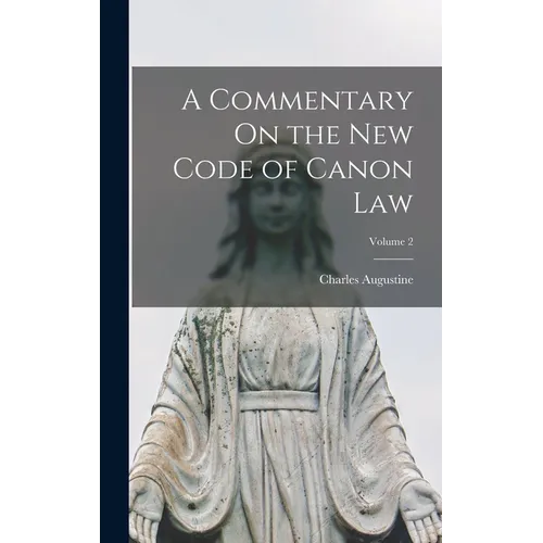 A Commentary On the New Code of Canon Law; Volume 2