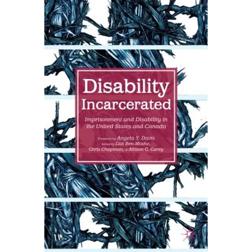 Disability Incarcerated: Imprisonment and Disability in the United States and Canada