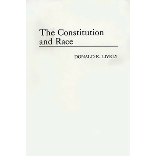 The Constitution and Race - Hardcover
