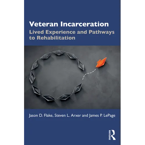 Veteran Incarceration: Lived Experience and Pathways to Rehabilitation