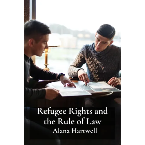 Refugee Rights and the Rule of Law: A Comparative Study of Asylum Procedures in Different Jurisdictions - Paperback
