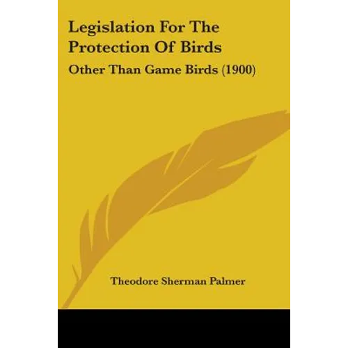 Legislation For The Protection Of Birds: Other Than Game Birds (1900)