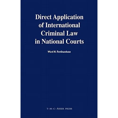 Direct Application of International Criminal Law in National Courts