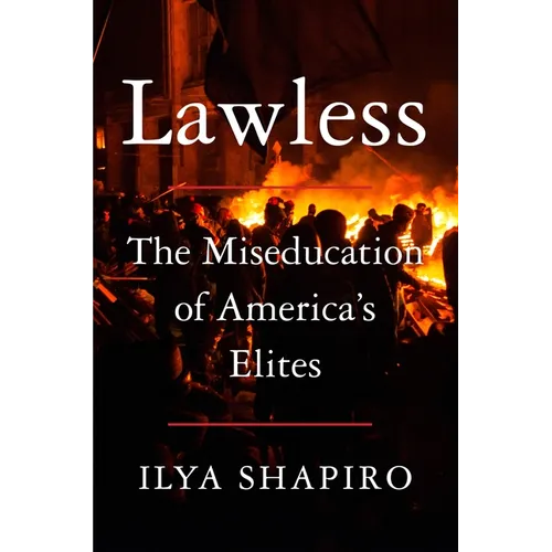 Lawless: The Miseducation of America's Elites