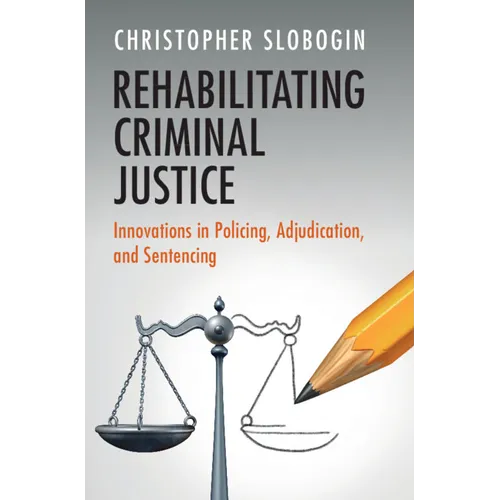 Rehabilitating Criminal Justice