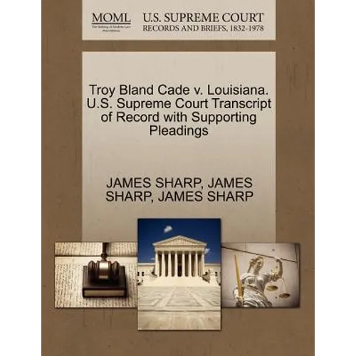 Troy Bland Cade V. Louisiana. U.S. Supreme Court Transcript of Record with Supporting Pleadings