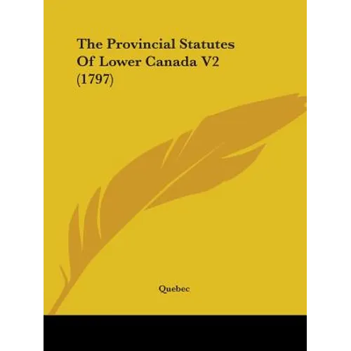 The Provincial Statutes Of Lower Canada V2 (1797)