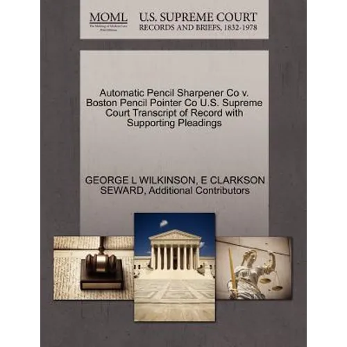 Automatic Pencil Sharpener Co V. Boston Pencil Pointer Co U.S. Supreme Court Transcript of Record with Supporting Pleadings