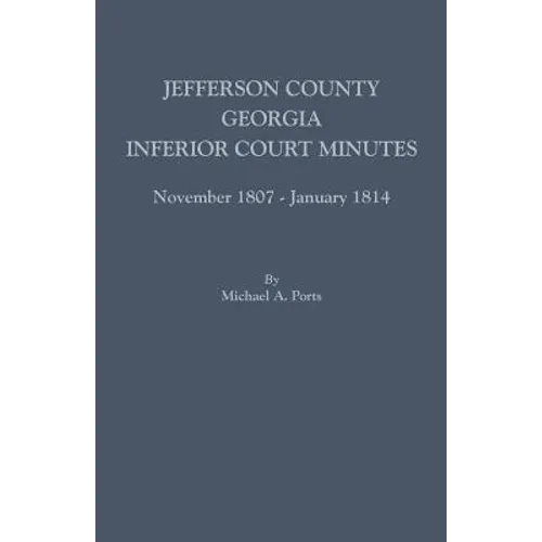 Jefferson County, Georgia, Inferior Court Minutes, November 1807-January 1814