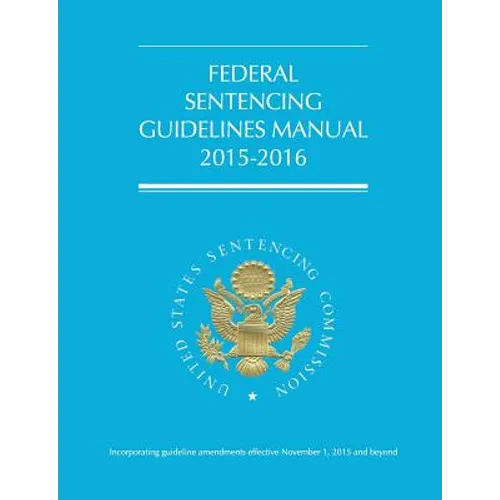 Federal Sentencing Guidelines Manual (2015-2016)