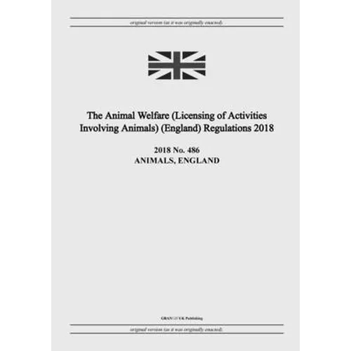 The Animal Welfare (Licensing of Activities Involving Animals) (England) Regulations 2018
