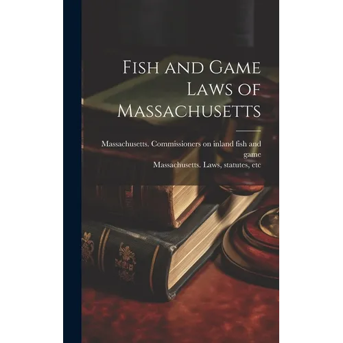 Fish and Game Laws of Massachusetts