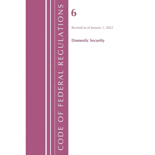 Code of Federal Regulations, Title 06 Domestic Security, January 1, 2022