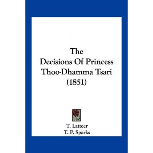 The Decisions Of Princess Thoo-Dhamma Tsari (1851)