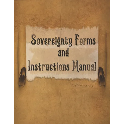 Sovereignty Forms and Instructions Manual, Volume 1: Form #10.005