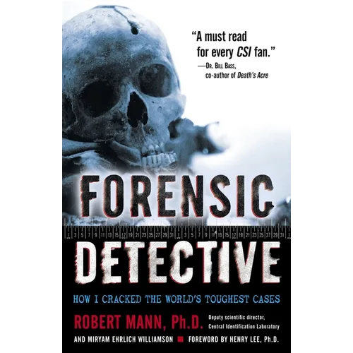 Forensic Detective: How I Cracked the World's Toughest Cases