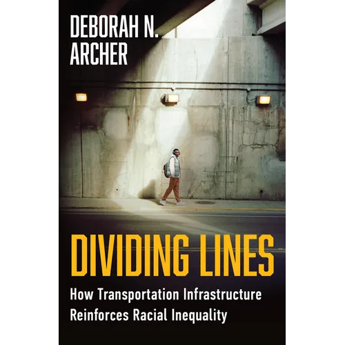Dividing Lines: How Transportation Infrastructure Reinforces Racial Inequality
