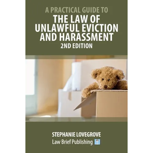 A Practical Guide to the Law of Unlawful Eviction and Harassment - 2nd Edition