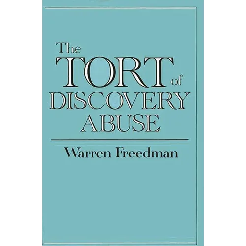 The Tort of Discovery Abuse - Hardcover