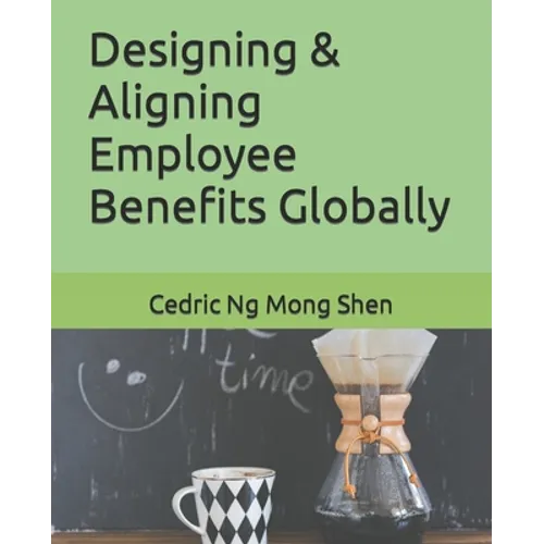 Designing & Aligning Employee Benefits Globally