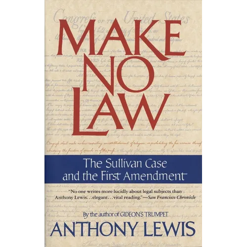 Make No Law: The Sullivan Case and the First Amendment
