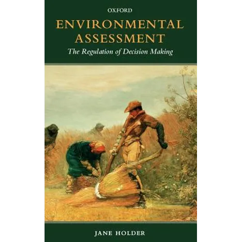 Environmental Assessment: The Regulation of Decision Making