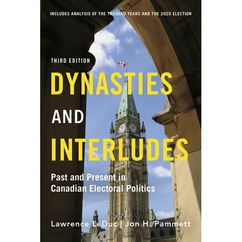 Dynasties and Interludes: Past and Present in Canadian Electoral Politics