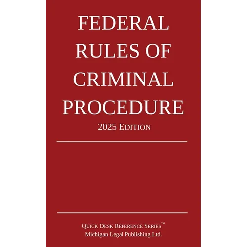 Federal Rules of Criminal Procedure; 2025 Edition