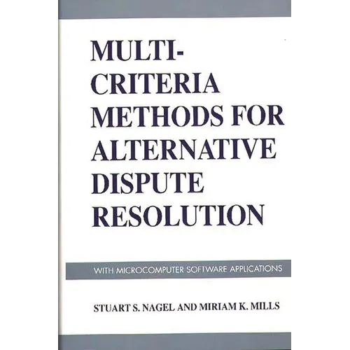 Multi-Criteria Methods for Alternative Dispute Resolution: With Microcomputer Software Applications