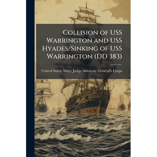 Collision of USS Warrington and USS Hyades/Sinking of USS Warrington (DD 383)