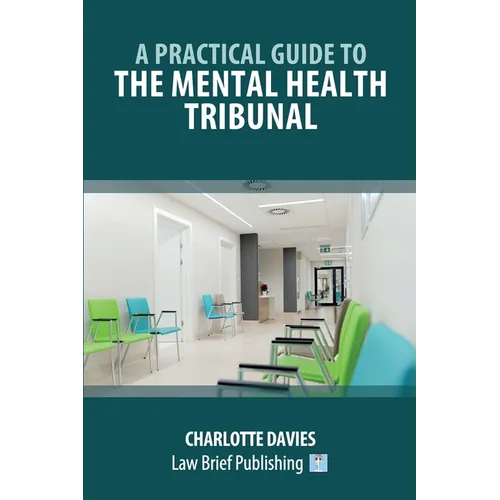 A Practical Guide to the Mental Health Tribunal