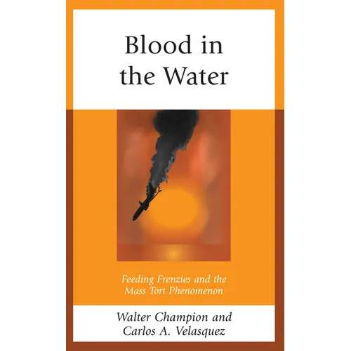 Blood in the Water: Feeding Frenzies and the Mass Tort Phenomenon