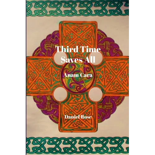 Third Time Saves All: Anam Cara