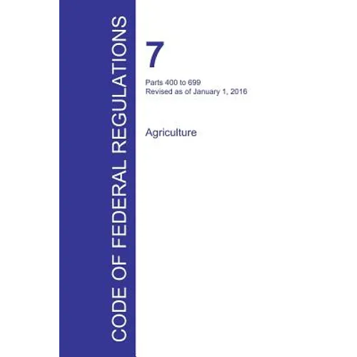 Code of Federal Regulations Title 7, Volume 6, January 1, 2016