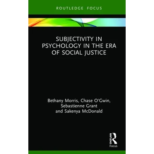 Subjectivity in Psychology in the Era of Social Justice