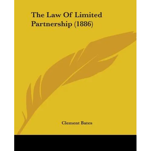 The Law Of Limited Partnership (1886) - Paperback