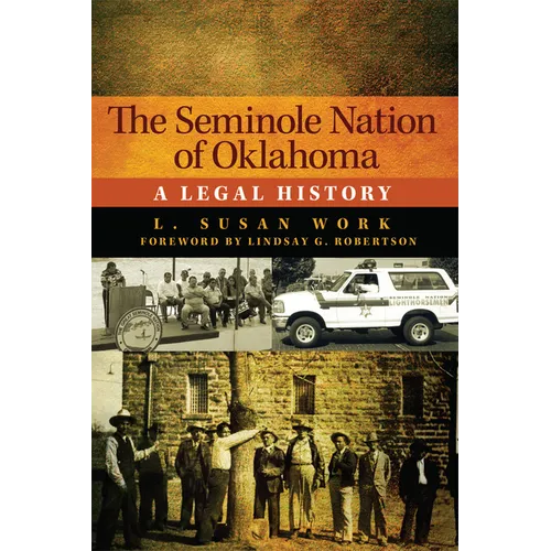 The Seminole Nation of Oklahoma: A Legal History Volume 4