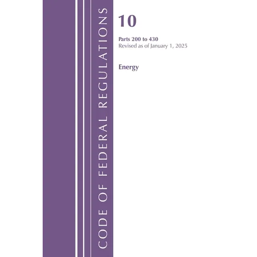 Code of Federal Regulations, Title 10 Energy 200-430, Revised as of January 1, 2025