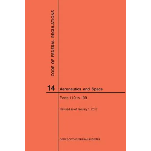Code of Federal Regulations, Title 14, Aeronautics and Space, Parts 110-199, 2017