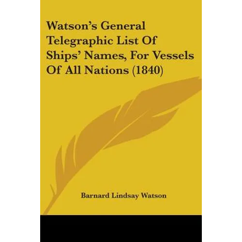 Watson's General Telegraphic List Of Ships' Names, For Vessels Of All Nations (1840)