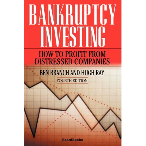 Bankruptcy Investing - How to Profit from Distressed Companies - Paperback