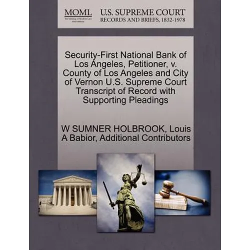 Security-First National Bank of Los Angeles, Petitioner, V. County of Los Angeles and City of Vernon U.S. Supreme Court Transcript of Record with Supp