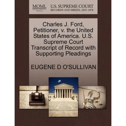 Charles J. Ford, Petitioner, V. the United States of America. U.S. Supreme Court Transcript of Record with Supporting Pleadings
