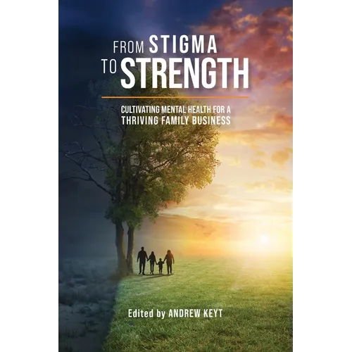 From Stigma to Strength: Cultivating Mental Health for a Thriving Family Business