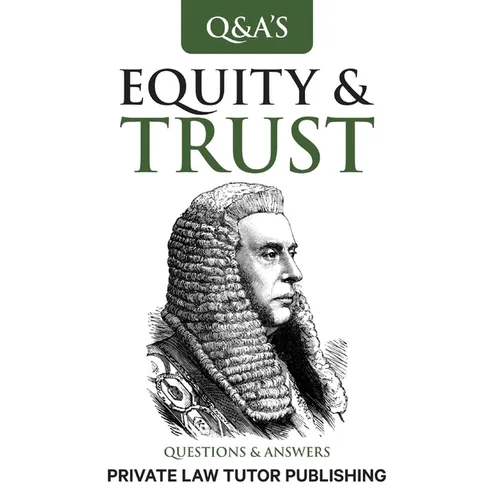 Equity & Trusts: Questions and Answers