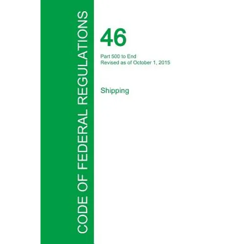 Code of Federal Regulations Title 46, Volume 9, October 1, 2015