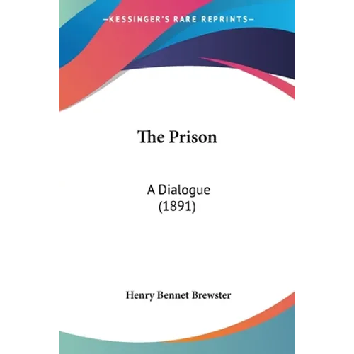 The Prison: A Dialogue (1891)