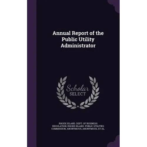 Annual Report of the Public Utility Administrator