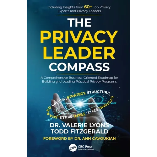 The Privacy Leader Compass: A Comprehensive Business-Oriented Roadmap for Building and Leading Practical Privacy Programs