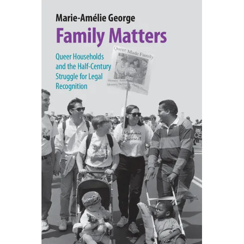 Family Matters: Queer Households and the Half-Century Struggle for Legal Recognition